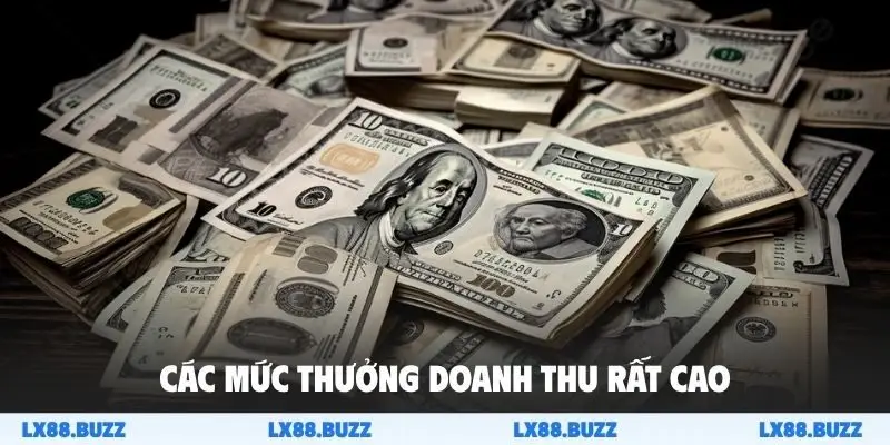 Các mức thưởng doanh thu rất cao