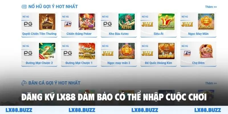 Đăng ký LX88 đảm bảo có thể nhập cuộc chơi