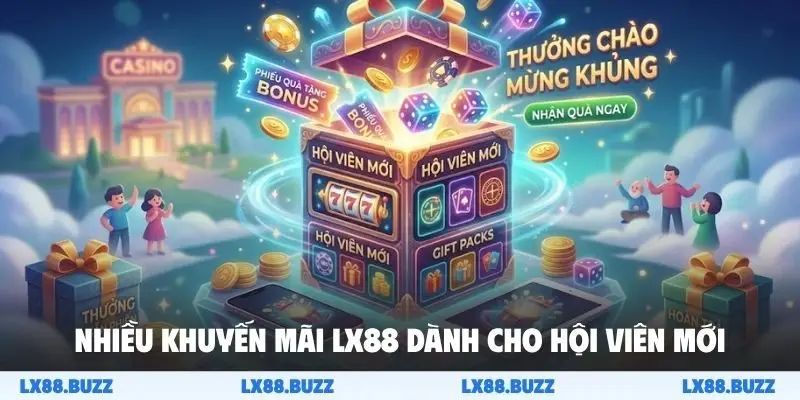 Nhiều khuyến mãi LX88 dành cho hội viên mới