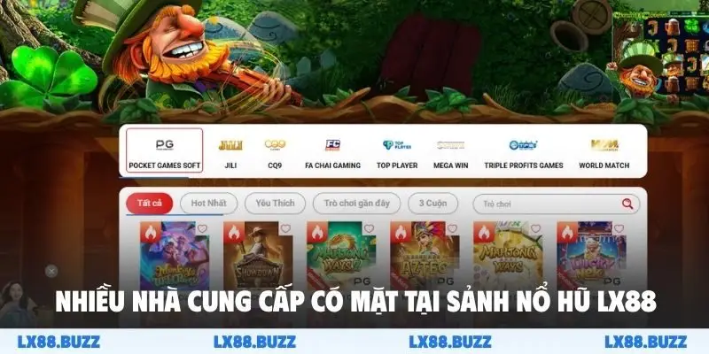 Nhiều nhà cung cấp có mặt tại sảnh nổ hũ LX88